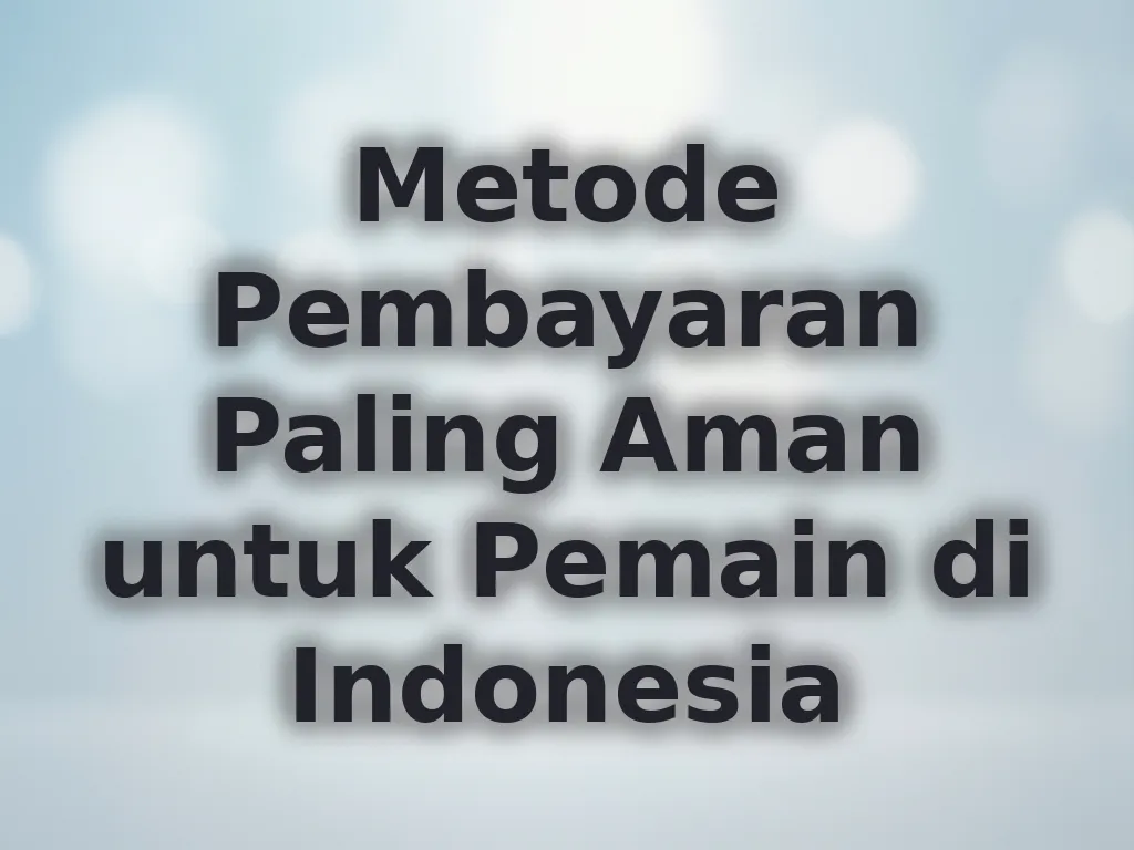 Metode Pembayaran Paling Aman